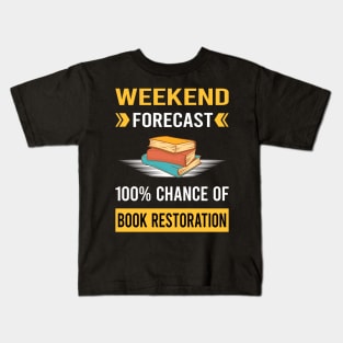 Weekend Forecast Book Restoration Repair Kids T-Shirt